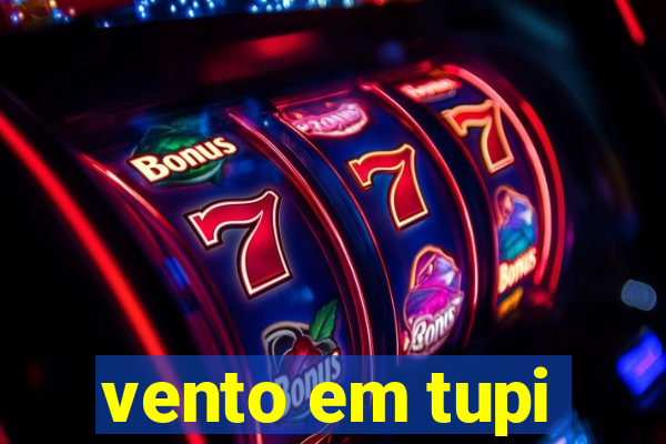 vento em tupi